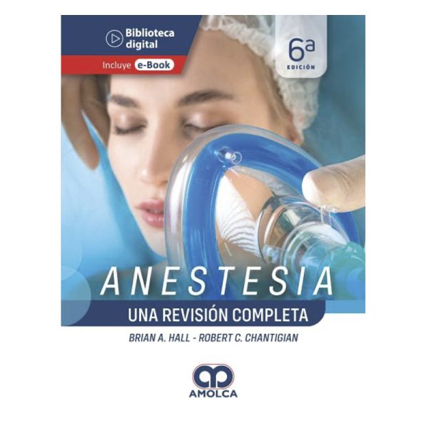 Anestesia Una revisión Completa. 6a Edición