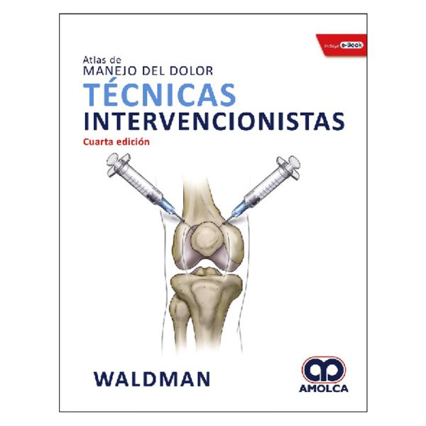 Atlas de Manejo del Dolor Técnicas Intervencionistas. 4 Edición