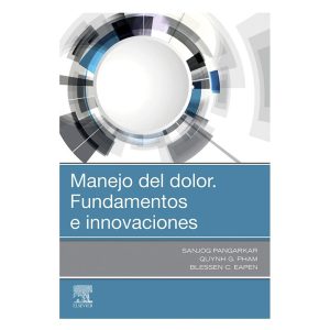 MANEJO DEL DOLOR. FUNDAMENTOS E INNOVACIONES