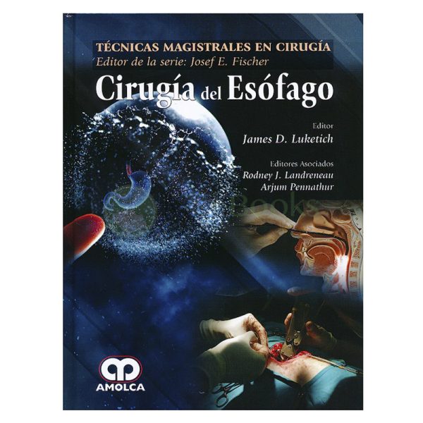 Cirugía del Esófago (Técnicas Magistrales en Cirugía Dr. J.E. Fischer)