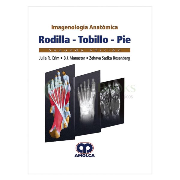 Imagenología Anatómica. Rodilla, Tobillo, Pie