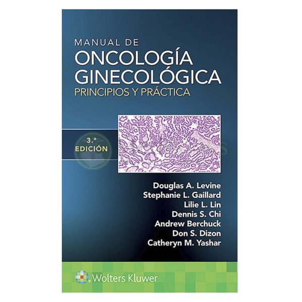 MANUAL DE ONCOLOGÍA GINECOLÓGICA. PRINCIPIOS Y PRÁCTICA 3ª ED.