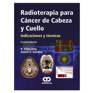 Radioterapia para Cáncer de Cabeza y Cuello. Indicaciones y Técnicas