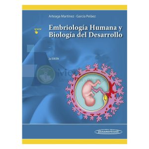 EMBRIOLOGÍA HUMANA Y BIOLOGÍA DEL DESARROLLO 2ED.