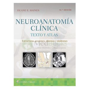 NEUROANATOMÍA CLÍNICA. TEXTO Y ATLAS 10ª ED.