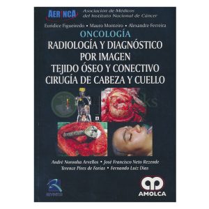 Oncología. Radiología y Diagnóstico por Imagen. Tejido Óseo y Conectivo. Cirugía de Cabeza y Cuello