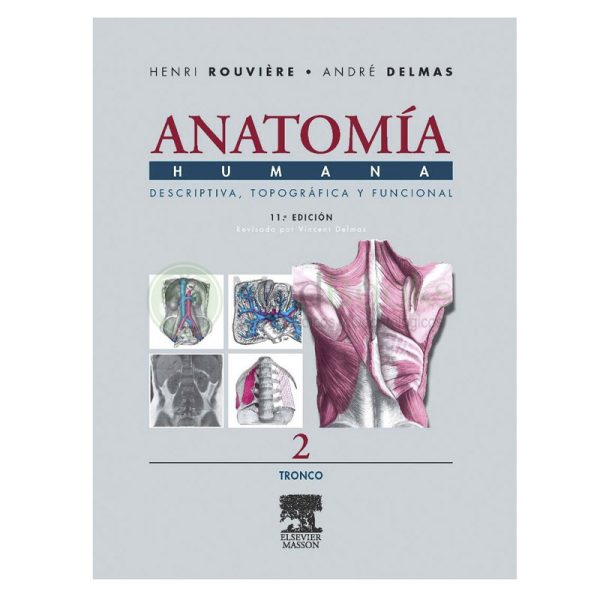 ANATOMÍA HUMANA. DESCRIPTIVA, TOPOGRÁFICA Y FUNCIONAL. TOMO 2: TRONCO