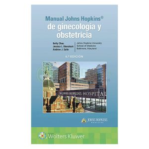 MANUAL JOHNS HOPKINS DE GINECOLOGÍA Y OBSTETRICIA 6ª ED.
