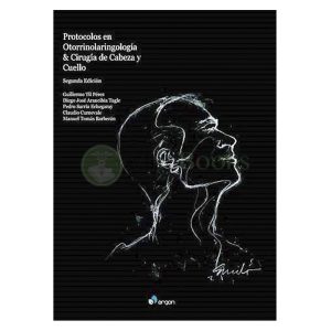 Protocolos en Otorrinolaringología y Cirugía de Cabeza y Cuello