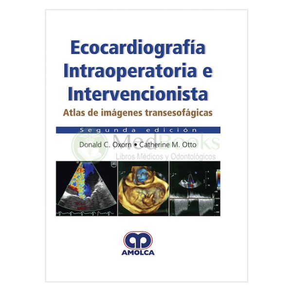 Ecocardiografía Intraoperatoria e Intervencionista. Atlas de Imágenes Transesofágicas
