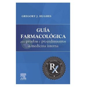 GUÍA FARMACOLÓGICA PARA PRUEBAS Y PROCEDIMIENTOS DE MEDICINA INTERNA