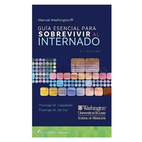 MANUAL WASHINGTON. GUÍA ESENCIAL PARA SOBREVIVIR AL INTERNADO 5ª ED.