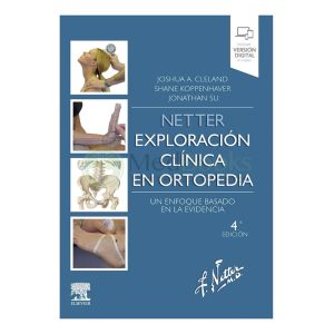 NETTER. EXPLORACIÓN CLÍNICA EN ORTOPEDIA 4ª ED.