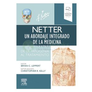 NETTER. UN ABORDAJE INTEGRADO DE LA MEDICINA. DE LA MEDICINA AL TRATAMIENTO.