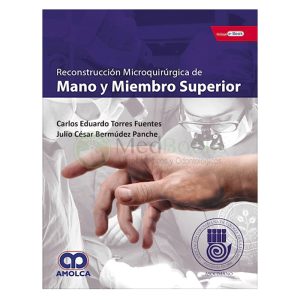 Reconstrucción Microquirúrgica de Mano y Miembro superior
