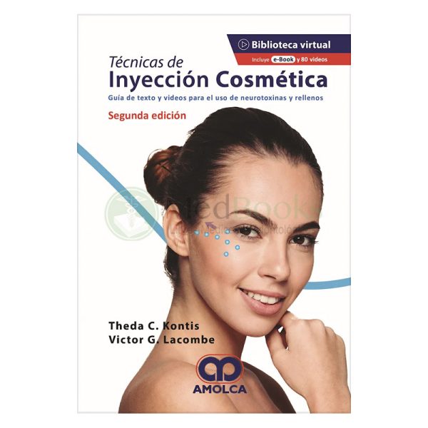 Técnicas de Inyección Cosmética. Guía de Texto y Video para el Uso de Neurotoxinas y Rellenos + 80 Videos