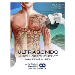Ultrasonido Musculoesquelético. Cómo, Por Qué y Cuándo