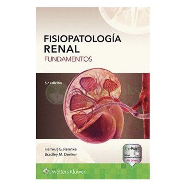 FISIOPATOLOGIA RENAL. FUNDAMENTOS 5 ED.