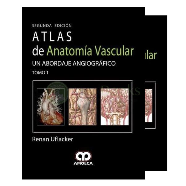 Atlas de Anatomía Vascular. Un Abordaje Angiográfico 2 Edición