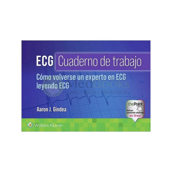 ECG. Cuaderno de trabajo, cómo volverse un experto en ECG