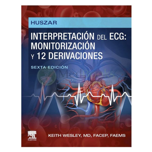 Interpretación del ECG: monitorización y 12 derivaciones 6ª Ed.