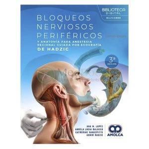 Bloqueos Nerviosos Periféricos y Anatomía para Anestesia Regional Guiada por Ecografía de HADZIC