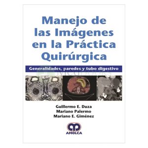 Manejo de las Imágenes en la Práctica Quirúrgica. Generalidades, Paredes y Tubo Digestivo