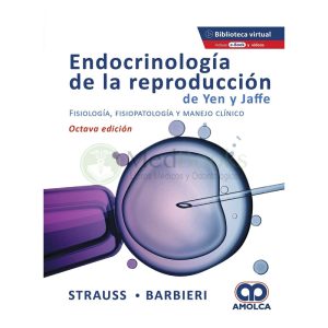 Endocrinología de la Reproducción de Yen y Jaffe. Fisiología, Fisiopatología y Manejo Clínico