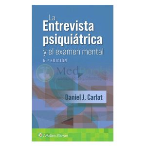 La entrevista psiquiátrica y el examen mental 5ª Ed.