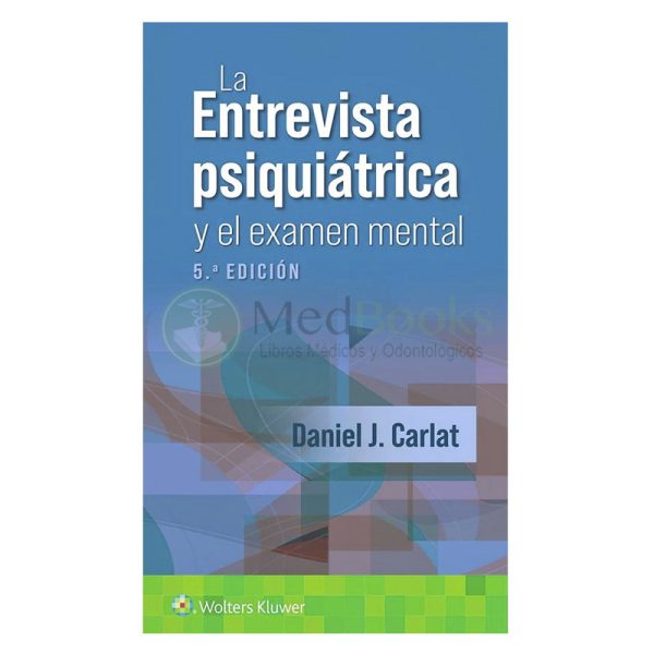 La entrevista psiquiátrica y el examen mental 5ª Ed.