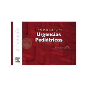 Decisiones en urgencias pediátricas 2ª Ed.
