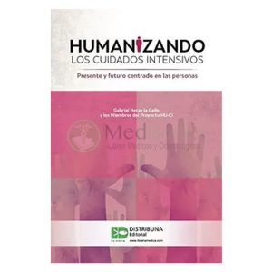 Humanizando los cuidados intensivos. Presente y futuro centrado en las personas