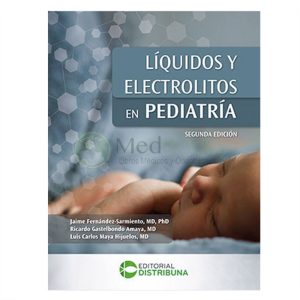 Líquidos y electrolitos en pediatría. Segunda edición