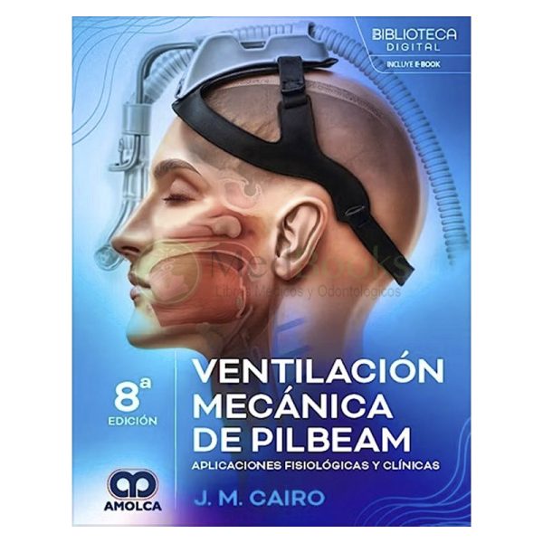 Ventilación Mecánica de Pilbeam. Aplicaciones Fisiológicas y Clínicas