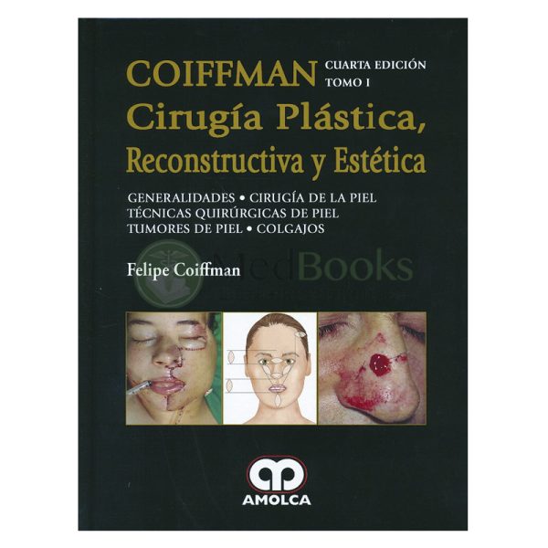 Coiffman Cirugía Plástica, Reconstructiva y Estética, Tomo I