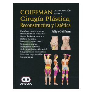 Coiffman Cirugía Plástica, Reconstructiva y Estética, Tomo V