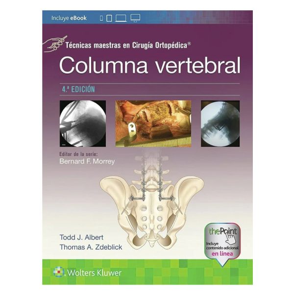 Columna vertebral. Técnicas maestras en cirugía ortopédica 4ª Ed.