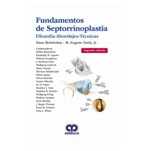 Fundamentos de Septorrinoplastia. Filosofía, Abordajes, Técnicas