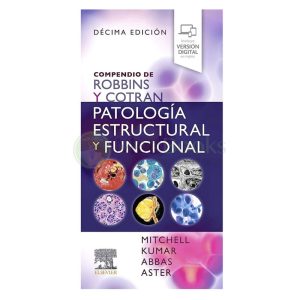 Compendio de Robbins y Cotran. Patología estructural y funcional 10ª Ed.