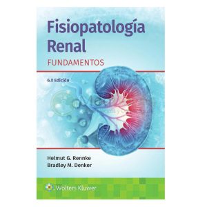 Fisiopatología renal. Fundamentos 6ª Ed.