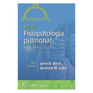 West. Fisiopatología pulmonar. Fundamentos 10ª Ed.