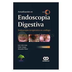 Actualización en Endoscopia Digestiva, Vol. 2: Endoscopia Terapéutica en Esófago. SOBED