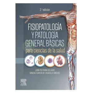 Fisiopatología y patología general básicas para ciencias de la salud 2ª Ed.