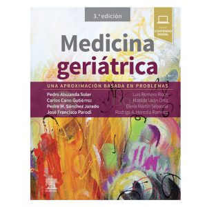 Medicina geriátrica. Una aproximación basada en problemas 3ª Ed.
