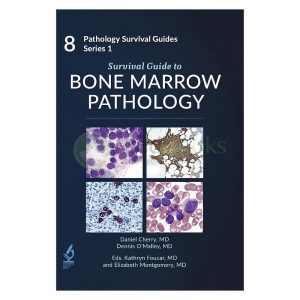 Survival Guide to Bone Marrow Pathology (Pathology Survival Guides Series 1, Vol. 8)