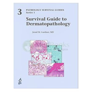 Survival Guide to Dermatopathology (Pathology Survival Guides Series 1, Vol. 3)